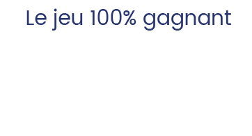 Le jeu 100% gagnant : 1 001€